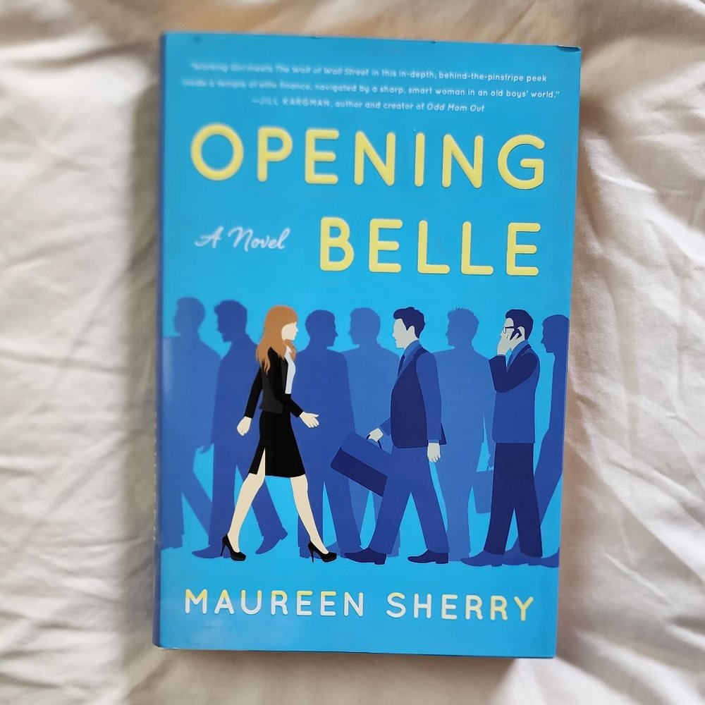 Opening Belle A Harcover Novel By Maureen Sherry